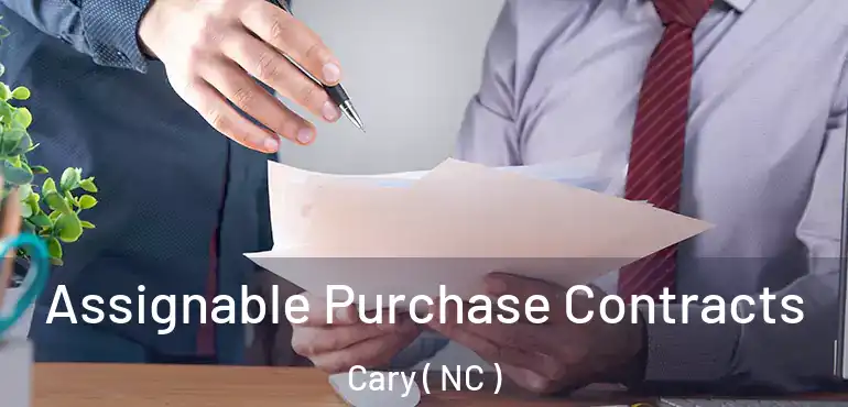  Assignable Purchase Contracts Cary ( NC )