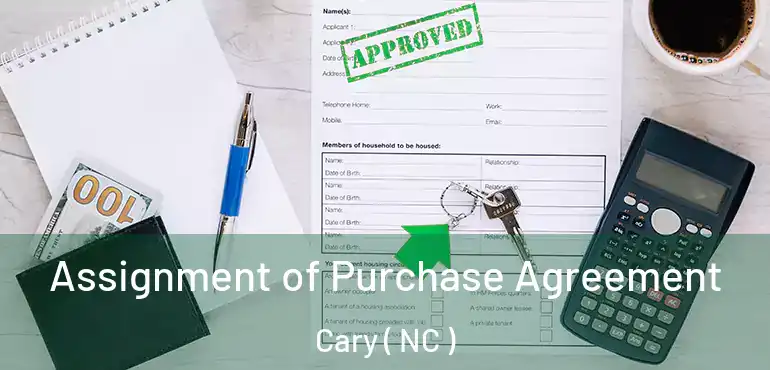  Assignment of Purchase Agreement Cary ( NC )