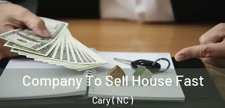  Company To Sell House Fast Cary ( NC )