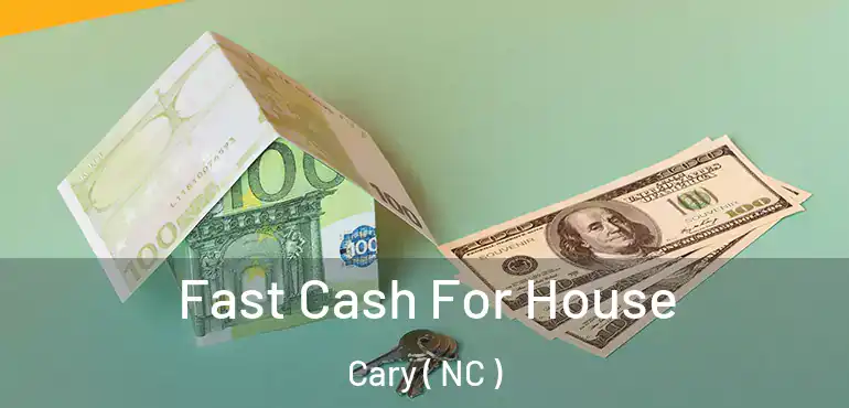  Fast Cash For House Cary ( NC )