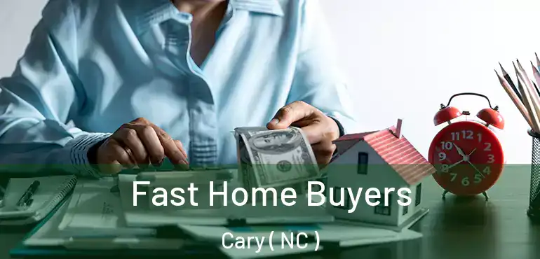  Fast Home Buyers Cary ( NC )