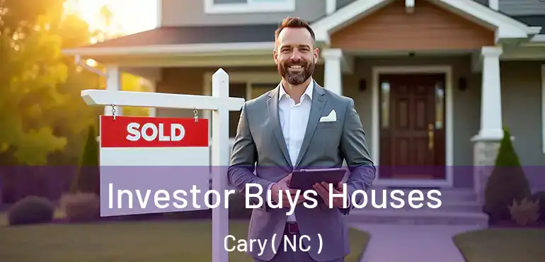  Investor Buys Houses Cary ( NC )