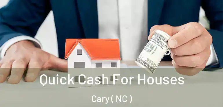  Quick Cash For Houses Cary ( NC )