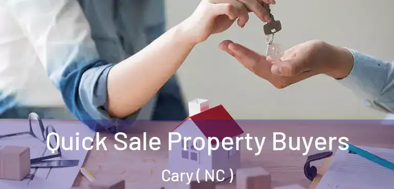  Quick Sale Property Buyers Cary ( NC )