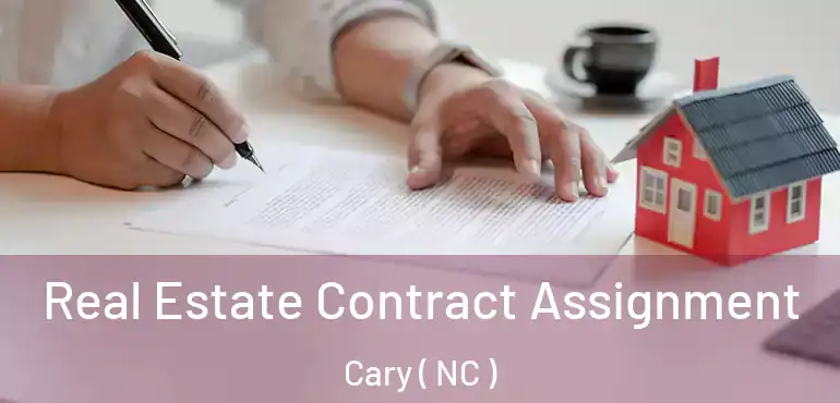  Real Estate Contract Assignment Cary ( NC )