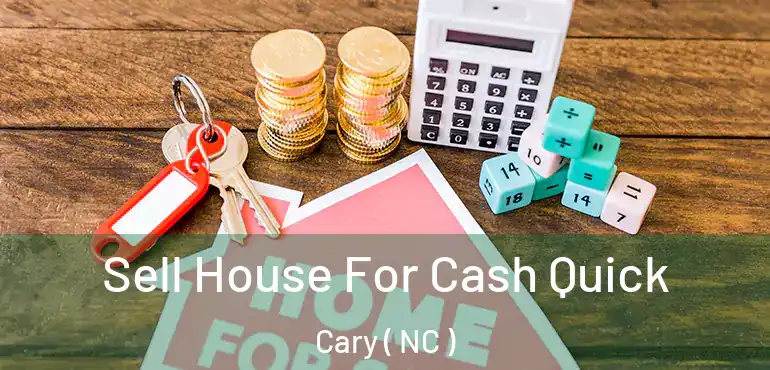  Sell House For Cash Quick Cary ( NC )