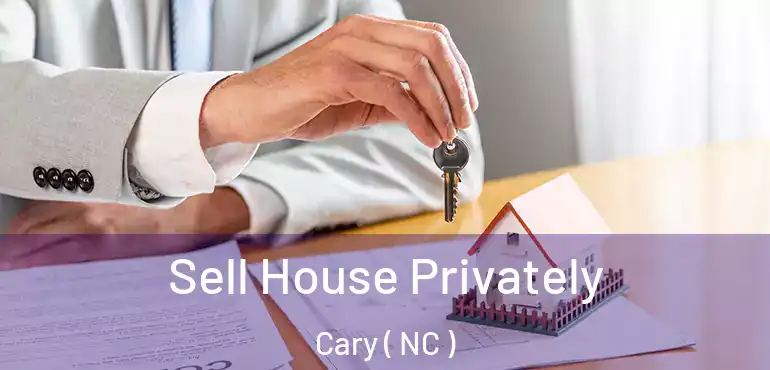  Sell House Privately Cary ( NC )