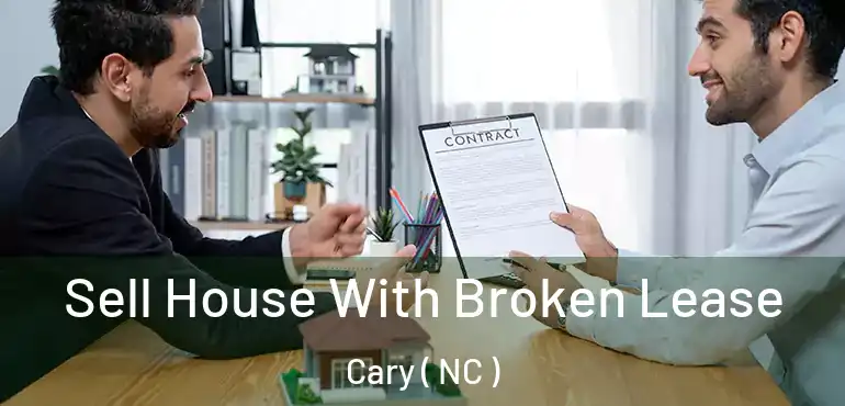  Sell House With Broken Lease Cary ( NC )