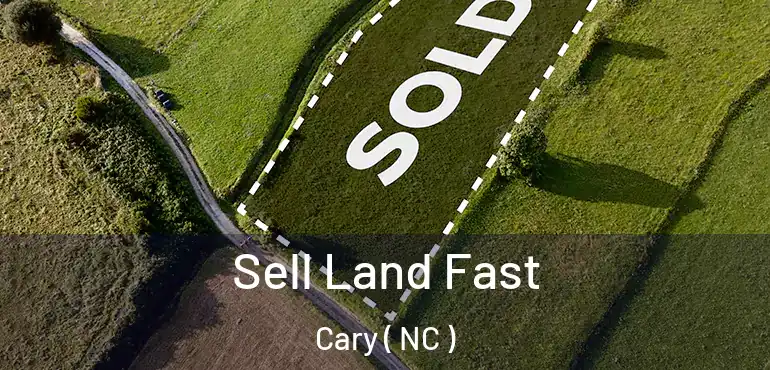  Sell Land Fast Cary ( NC )