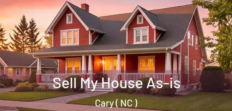  Sell My House As-is Cary ( NC )