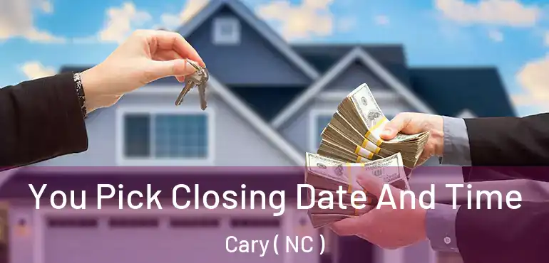  You Pick Closing Date And Time Cary ( NC )